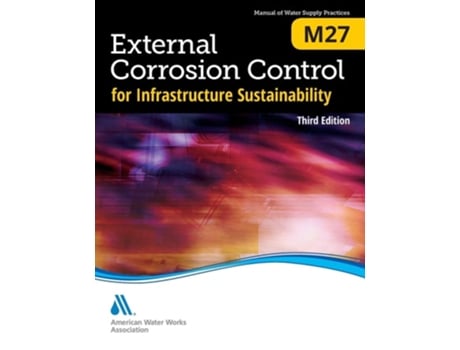 Livro M27 External Corrosion Control For Infrastructure Sustainability, Third Edition De Awwa (inglês)