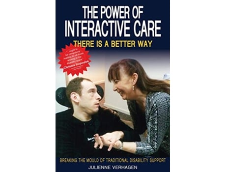 Livro The Power of Interactive Care Breaking the Mould of Traditional Disability Support de Julienne Verhagen (Inglês)