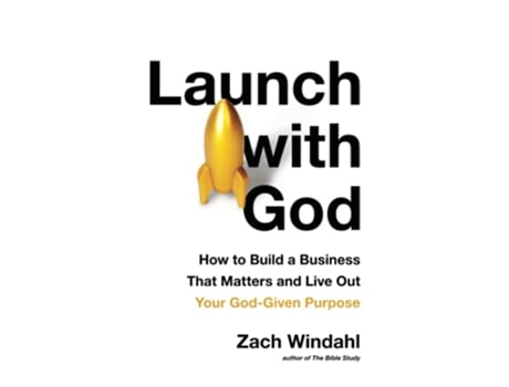 Livro Launch with God How to Build a Business That Matters and Live Out Your GodGiven Purpose de Zach Windahl (Inglês)