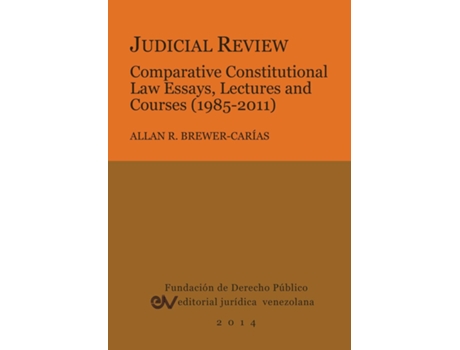 Livro Judicial Review. Comparative Constitutional Law Essays, Lectures And Courses De Allan R Brewer-carias (inglês)