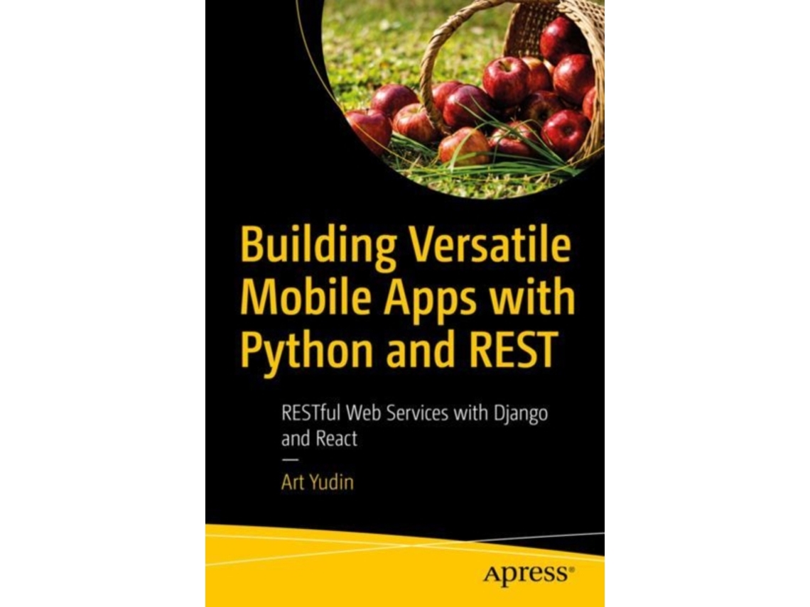 Livro Building Versatile Mobile Apps with Python and REST de Art Yudin (Inglês)