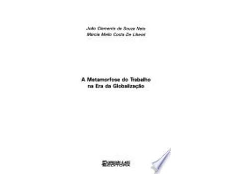 Livro METAMORFOSE DO TRABALHO NA ERA DA GLOBALIZAÇAO de SOUZA NETO, JOAO CLEMENTE DE (Português do Brasil)