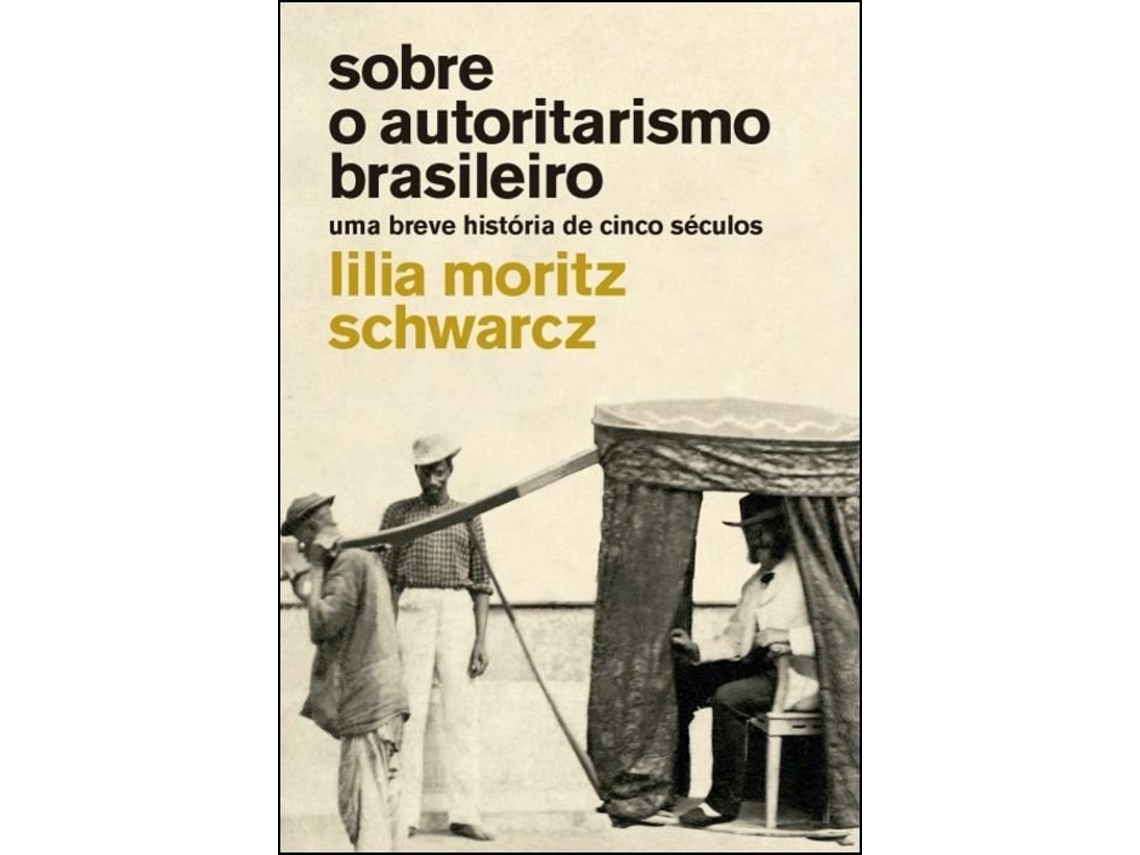 Livro Sobre o Autoritarismo Brasileiro de Lilia M Schwarcz (Português do Brasil)