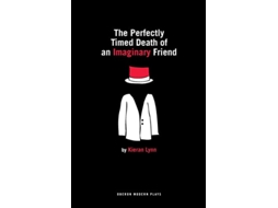 Livro The Perfectly Timed Death of an Imaginary Friend Oberon Modern Plays de Kieran Lynn (Inglês)