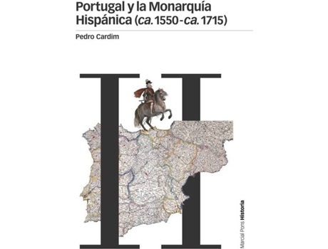 Livro Portugal Y La Monarquía Hispánica (Ca. 1550-Ca. 1715) de Pedro Cardim