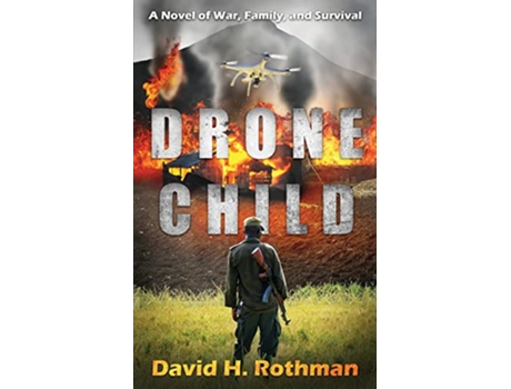 Livro Drone Child A Novel of War Family and Survival de David H Rothman (Inglês)