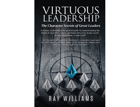 Livro Virtuous Leadership The Character Secrets Of Great Leaders De Ray Williams (inglês)