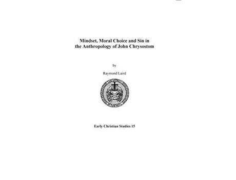 Livro Mindset, Moral Choice And Sin In The Anthropology Of John Chrysostom De Raymond Laird (inglês)