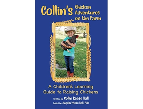 Livro Collins Chicken Adventures on the Farm A Childrens Learning Guide to Raising Chickens de Collin Reese Ball (Inglês)