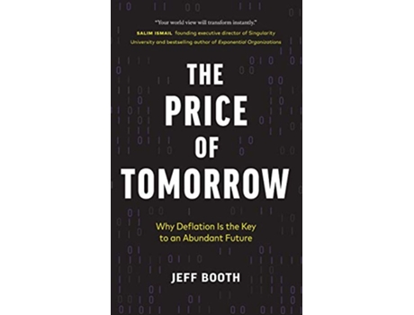 Livro The Price of Tomorrow Why Deflation is the Key to an Abundant Future de Jeff Booth (Inglês)