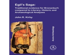 Livro Egils Saga Traditional evidence for Brunanburh compared to Literary Historic and Archaeological Analyses de John R Kirby (Inglês)
