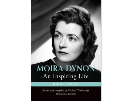 Livro Moira Dynon An Inspiring Life De John Francis Dynon (inglês)