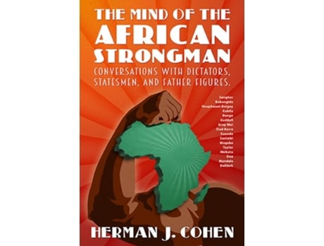 Livro THE MIND OF THE AFRICAN STRONGMAN: Conversations with Dictators, Statesmen, and Father Figures de Herman J. Cohen (Inglês)