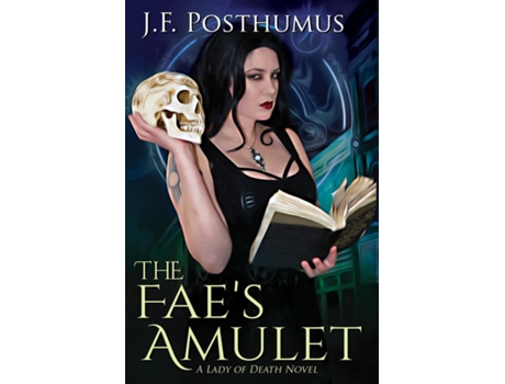 Livro The Faes Amulet Book One Of The Lady Of Death De Jf Posthumus (inglês)