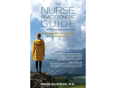 Livro The Nurse Practitioners Guide to Autoimmune Medicine Reversing and Preventing All Autoimmunity de Dr David Bilstrom (Inglês)