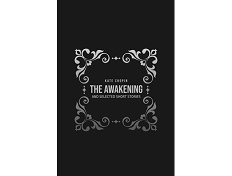 Livro THE AWAKENING and Selected Short Stories de Kate Chopin (Inglês)