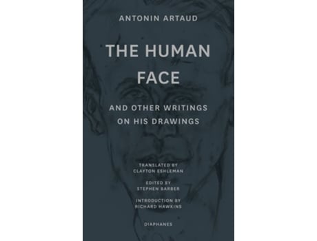 Livro quotThe Human Facequot and Other Writings on His Drawings de Antonin Artaud (Inglês)