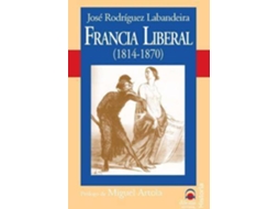 Livro Francia Liberal 1814-1870 de José Rodríguez (Espanhol)