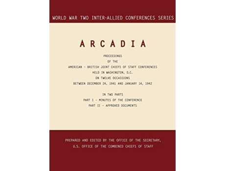 Livro Arcadia Washington, D.c., 24 December 1941-14 January 1942 De Inter-allied Conferences, Office Of The Secretary Et Al. (inglês - Capa Dura)
