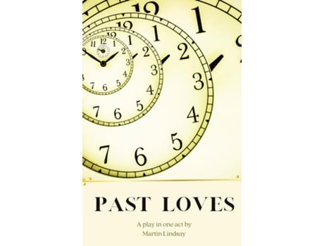 Livro Past Loves A Play in One Act de Martin jD Lindsay (Inglês)
