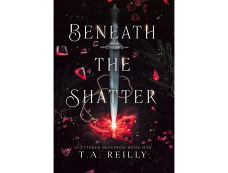 Livro Beneath the Shatter de T A Reilly (Inglês - Capa Dura)