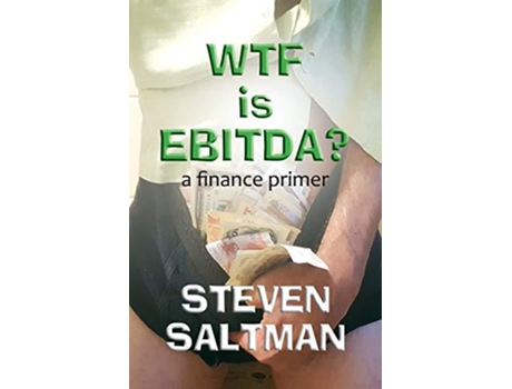 Livro WTF Is EBITDA de Steven Saltman (Inglês)