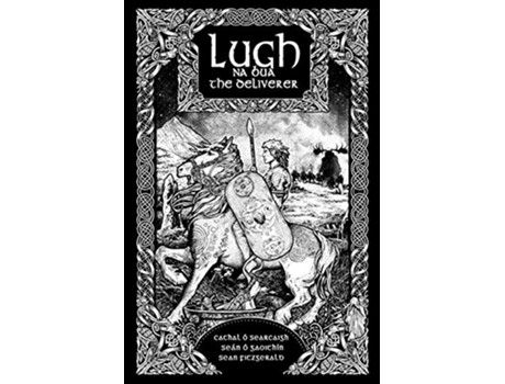 Livro Lugh na Bua Lugh the Deliverer de Cathal Ó Searcaigh Seán Ó Gaoithín (Inglês)