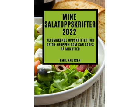 Livro Mine Salatoppskrifter 2022 Velsmakende Oppskrifter For Detox Kroppen Som Kan Lages På Minutter De Emil Knutsen (inglês)