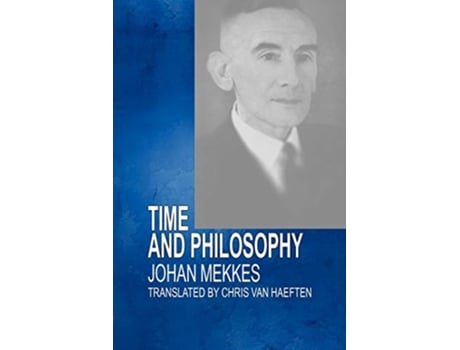 Livro Time and Philosophy de J P a Mekkes Johan Mekkes (Inglês)