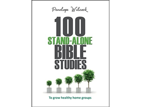 Livro 100 StandAlone Bible Studies To grow healthy home groups de Penelope Wilcock Collins (Inglês)