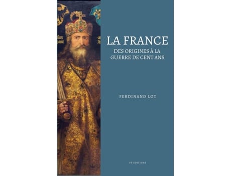 Livro La France Des Origines À La Guerre De Cent Ans De Ferdinand Lot (inglês)