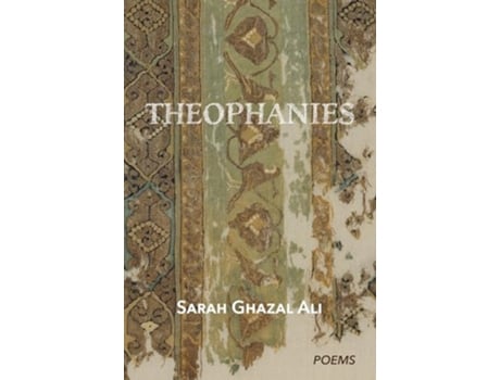Livro Theophanies de Sarah Ghazal Ali (Inglês)