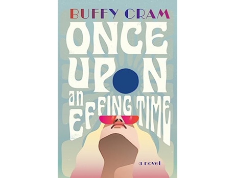 Livro Once Upon an Effing Time de Buffy Cram (Inglês)