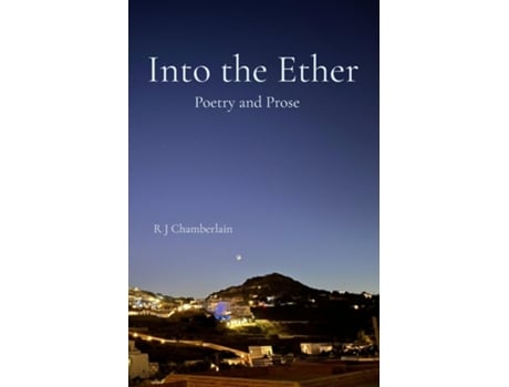 Livro Into the Ether Poetry and Prose de Rebecca J Chamberlain (Inglês)