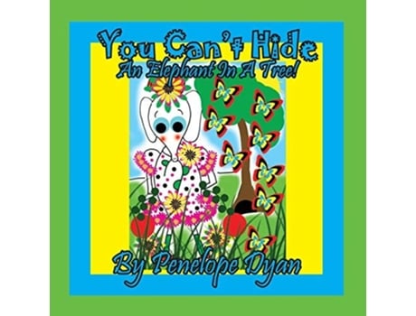 Livro You Cant Hide An Elephant In A Tree! De Penelope Dyan (inglês)