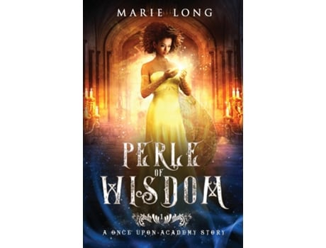 Livro Perle Of Wisdom A Once Upon Academy Story De Marie Long (inglês)