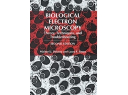 Livro Biological Electron Microscopy Theory Techniques and Troubleshooting de Michael J Dykstra Laura E Reuss (Inglês)