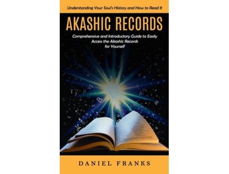 Livro Akashic Records Understanding Your Souls History and How to Read It de Daniel Franks (Inglês)