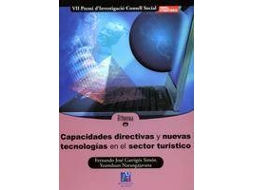 Livro Capacidades Directivas Y Nuevas Tecnologias En El Sector Turistico/ Guidelines And New Technologies In The Tourist Sector de Fernando José Garrigós Simón e Yeamduan Narangajavana (Espanhol)