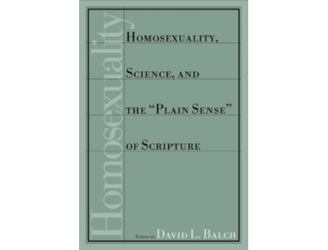 Livro Homosexuality, Science, And The Plain Sense Of Scripture De David L Balch (inglês)