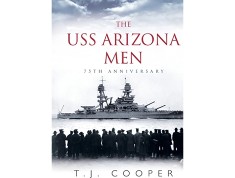 Livro The USS Arizona Men de T J Cooper (Inglês - Capa Dura)