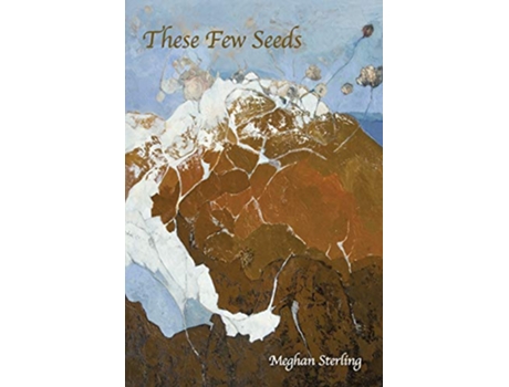 Livro These Few Seeds de Meghan Sterling (Inglês)