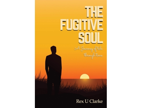 Livro The Fugitive Soul de Rex U Clarke (Inglês)