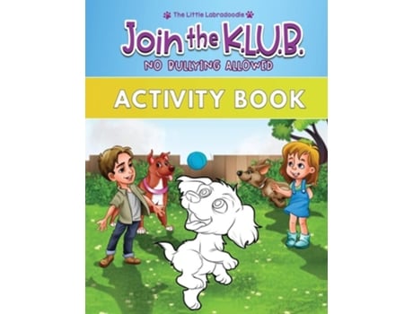 Livro Join The K.l.u.b. - No Bullying Allowed Activity Book For Kids Age 4-8 De April M Cox E Haryo Ariwibowo (inglês)