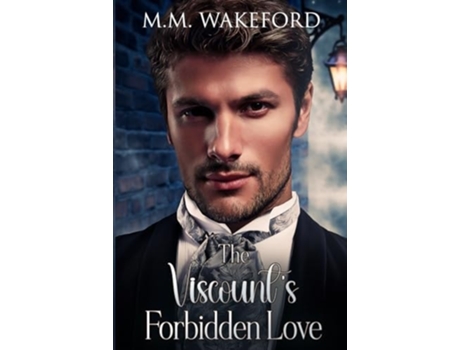 Livro The Viscounts Forbidden Love A Historical MM Romance de MM Wakeford (Inglês)