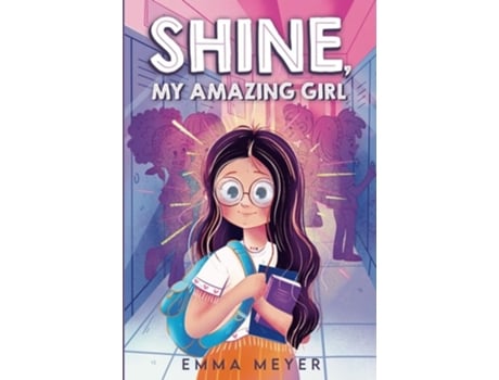 Livro Shine, My Amazing Girl Inspiring Stories That Help Build Confidence And Self-Esteem de Emma Meyer (Inglês)