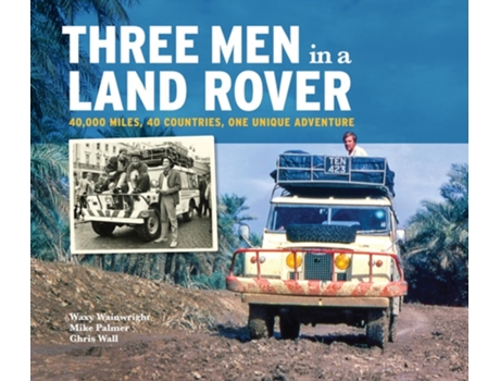 Livro Three Men in a Land Rover de Messrs 'Waxy' Wainwright Mike Palmer Chris Wall (Inglês - Capa Dura)