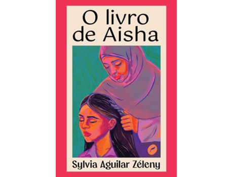 Livro O Livro De Aisha De Sylvia Aguilar Zéleny (português Do Brasil)