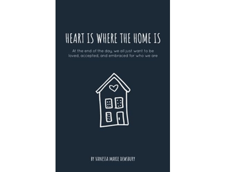 Livro heart is where the home is de Vanessa Marie Dewsbury (Inglês)