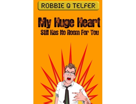 Livro My Huge Heart Still Has No Room For You Robbie Q. Telfer (Inglês)
